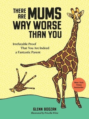 There Are Mums Way Worse Than You (inbunden)