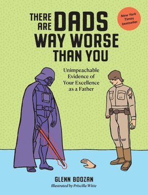 There Are Dads Way Worse Than You (häftad)