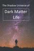 The Shadow Universe of Dark Matter Life