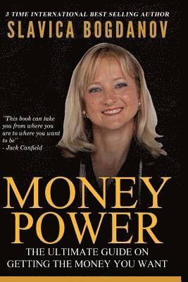 Money Power: The ultimate guide on getting the money you want