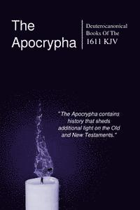 The Apocryphal, Deuterocanonical Books: From The King James Version Of 1611 (inbunden)