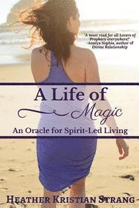 A Life Of Magic: An Oracle for Spirit-Led Living (hftad)