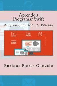 Aprende a Programar Swift: Programación iOS. 2a Edición (häftad)