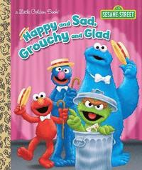 Happy and Sad, Grouchy and Glad (Sesame Street) (inbunden)