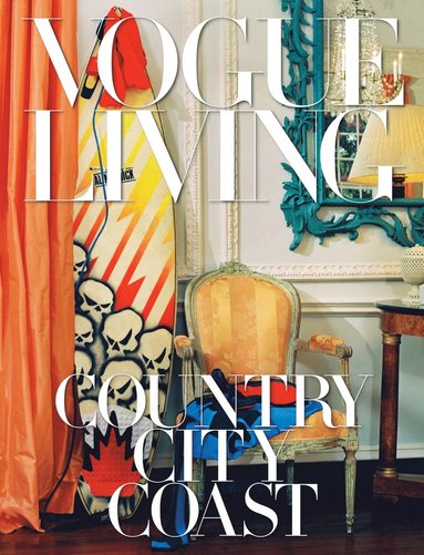 Vogue Living: Country, City, Coast (inbunden)