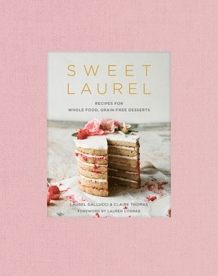 Sweet Laurel Cookbook (inbunden)