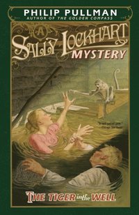 Tiger in the Well: A Sally Lockhart Mystery (e-bok)