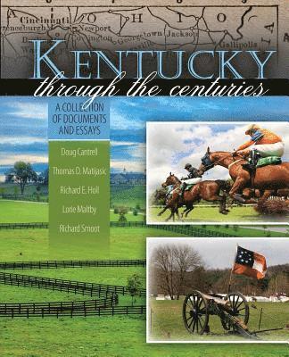Kentucky through the Centuries: A Collection of Documents and Essays (hftad)