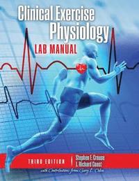 Clinical Exercise Physiology Laboratory Manual: Physiological Assessments in Health, Disease and Sport Performance (hftad)
