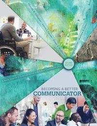 Becoming a Better Communicator: A Basic Course in Interpersonal and Public Communication (hftad)