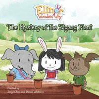 Elinor Wonders Why: The Mystery of the Zigzag Plant (häftad)