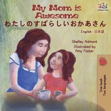 My Mom is Awesome (English Japanese Bilingual Book) (hftad)