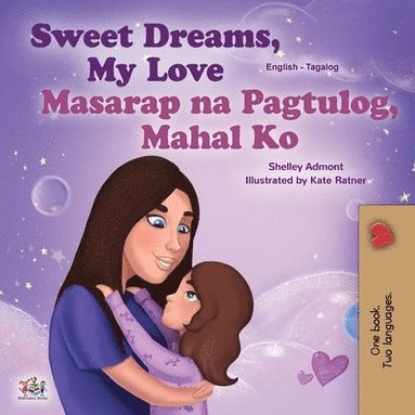 Sweet Dreams, My Love (English Tagalog Bilingual Book for Kids) (inbunden)