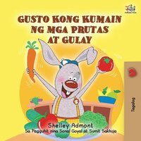 I Love to Eat Fruits and Vegetables (Tagalog Book for Kids) (häftad)