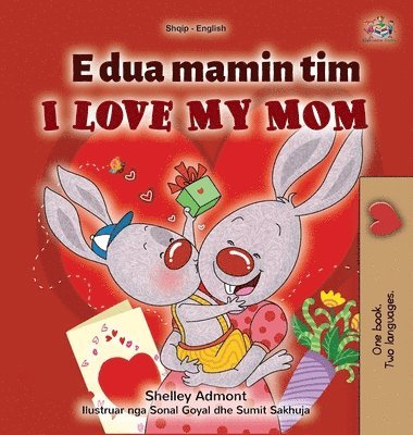 I Love My Mom (Albanian English Bilingual Children's Book) (h�ftad)