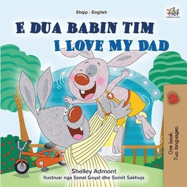 I Love My Dad (Albanian English Bilingual Book for Kids) (inbunden)