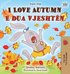 I Love Autumn (English Albanian Bilingual Book for Kids)