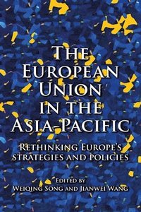 The European Union in the Asia-Pacific (inbunden)