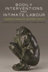 Bodily Interventions and Intimate Labour (inbunden)