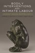 Bodily Interventions and Intimate Labour