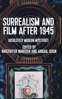Surrealism and Film After 1945 (inbunden)