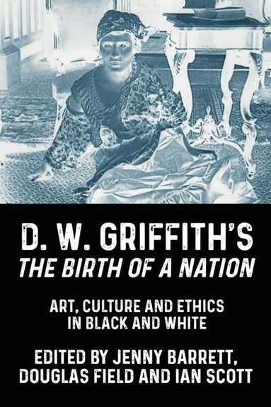 D. W. Griffith's The Birth of a Nation (hftad)