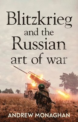 Blitzkrieg and the Russian Art of War (inbunden)