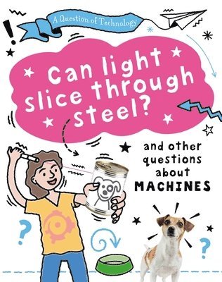 Question of Technology: Can Light Slice Through Steel? (inbunden)