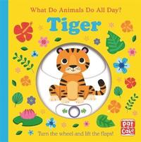 What Do Animals Do All Day?: Tiger (kartonnage)