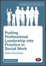 Putting Professional Leadership into Practice in Social Work (hftad)