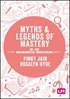 Myths and Legends of Mastery in the Mathematics Curriculum