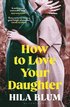 How to Love Your Daughter