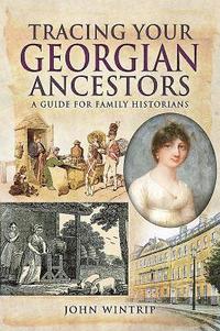 Tracing Your Georgian Ancestors (häftad)