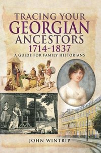 Tracing Your Georgian Ancestors, 1714-1837 (e-bok)