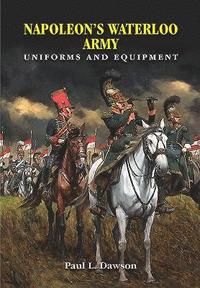 Napoleon's Waterloo Army (inbunden)