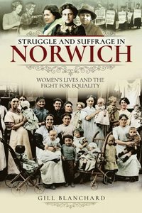 Struggle and Suffrage in Norwich (e-bok)