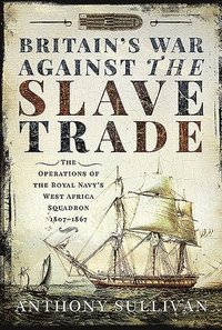 Britain's War Against the Slave Trade (inbunden)