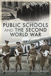 Public Schools and the Second World War (inbunden)