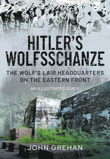 Hitler's Wolfsschanze (inbunden)