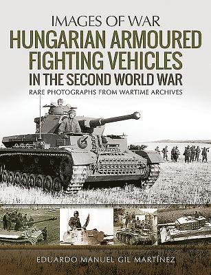 Hungarian Armoured Fighting Vehicles in the Second World War (hftad)