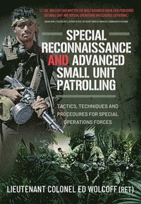 Special Reconnaissance and Advanced Small Unit Patrolling (inbunden)