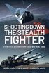 Shooting Down the Stealth Fighter