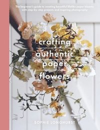 Crafting Authentic Paper Flowers (häftad)