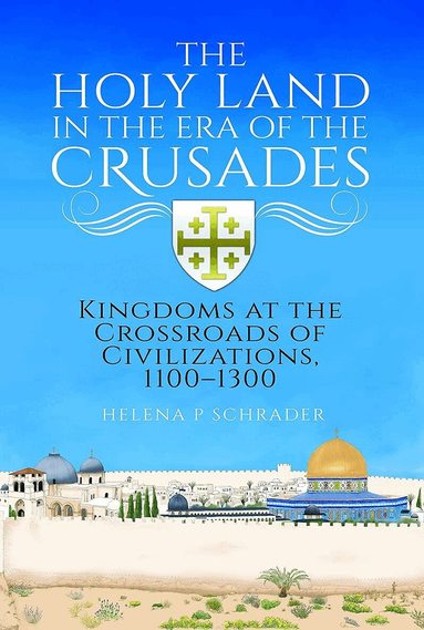 Holy Land in the Era of the Crusades (h�ftad)