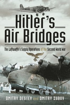 Hitler's Air Bridges (inbunden)