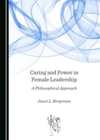 Caring and Power in Female Leadership (e-bok)
