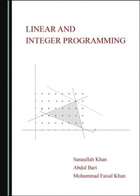 Linear and Integer Programming - Ebok - Abdul Bari, Mohammad Faisal ...