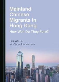Mainland Chinese Migrants in Hong Kong (e-bok)