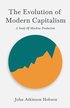 Evolution of Modern Capitalism - A Study of Machine Production
