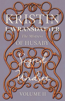 Mistress of Husaby;Kristin Lavransdatter - Volume II (inbunden)